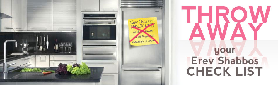 Throw Away your Erev Shabbos Checklist